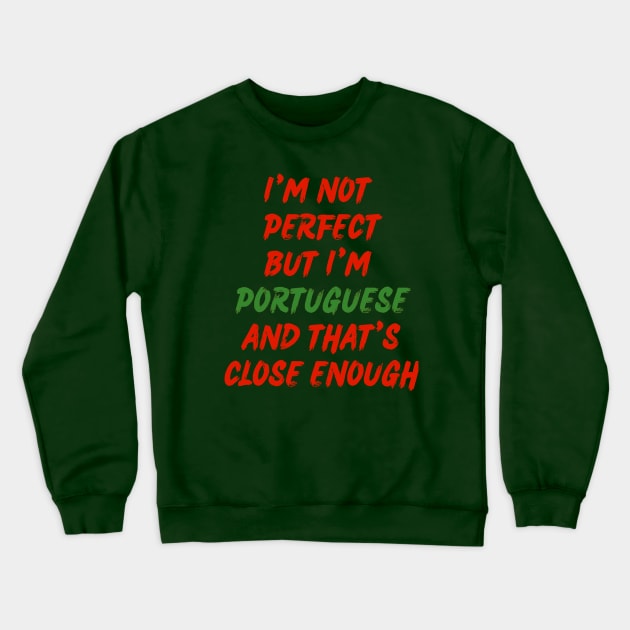 Im not perfect im Portuguese Crewneck Sweatshirt by Lobinha